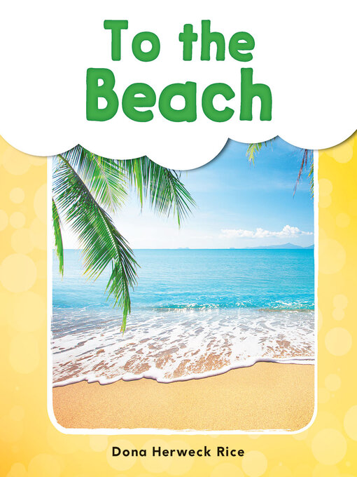 Title details for To the Beach by Dona Herweck Rice - Available